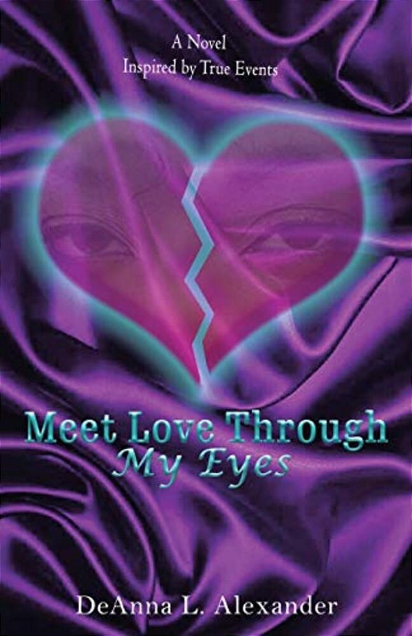 Meet Love Through My Eyes: A Novel Inspired By True Events-..