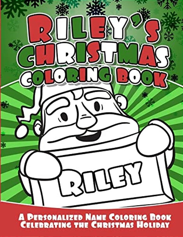 Riley's Christmas Coloring Book: A Personalized Name Coloring Book Celebrating The Christmas Holiday-..