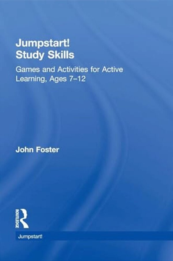 Jumpstart! Study Skills: Games And Activities For Active Learning, Ages 7-12-..