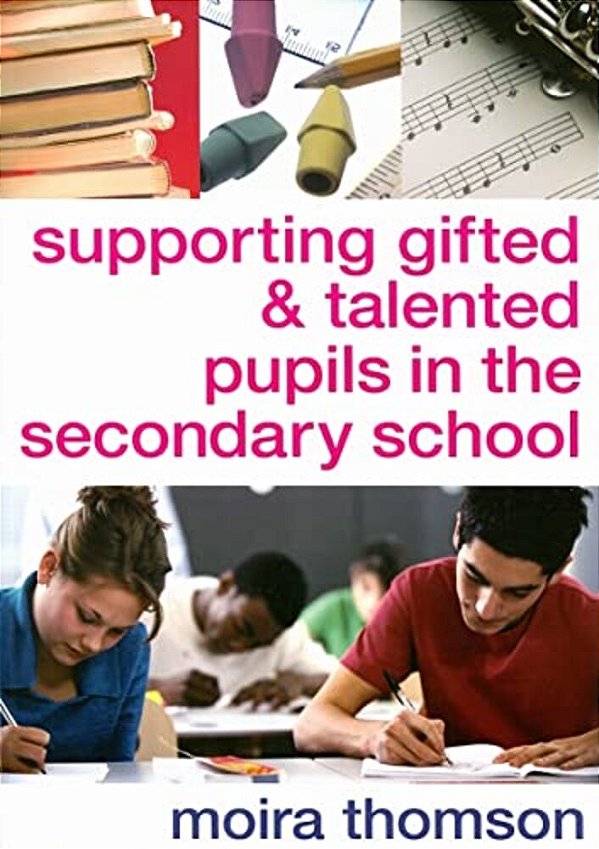 Supporting Gifted And Talented Pupils In The Secondary School-..