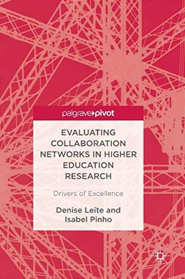 Evaluating Collaboration Networks In Higher Education Research: Drivers Of Excellence-..