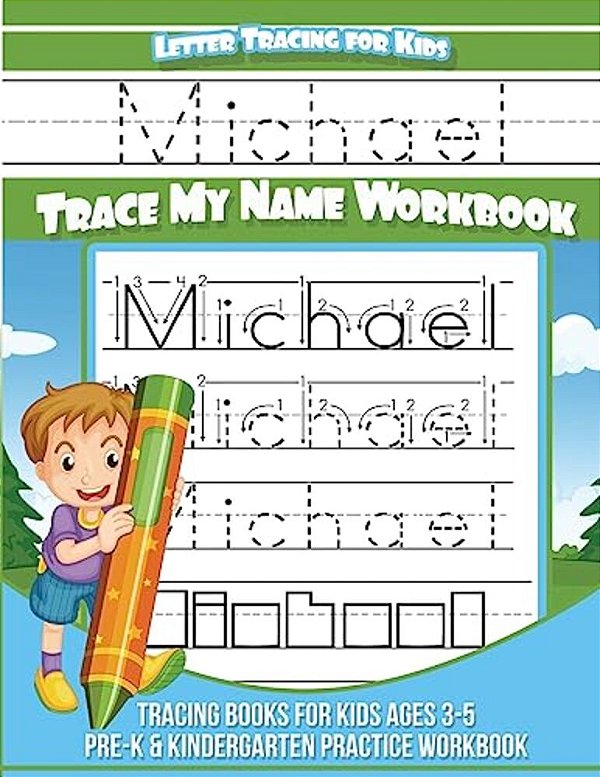 Letter Tracing For Kids Michael Trace My Name Workbook: Tracing Books For Kids Ages 3 - 5 Pre-k & Kindergarten Practice Workbook-..