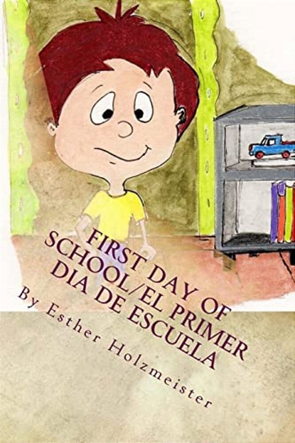 First Day Of School/El Primer Día De Escuela-..