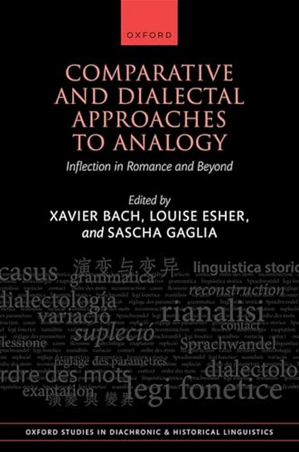 Comparative And Dialectal Approaches To Analogy: Inflection In Romance And Beyond-..