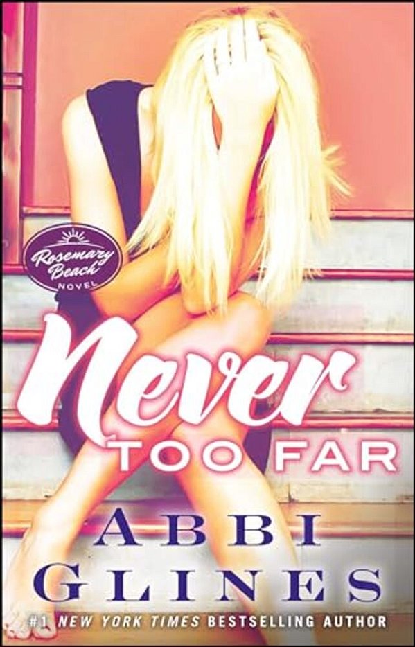 Never Too Far: A Rosemary Beach Novel-..