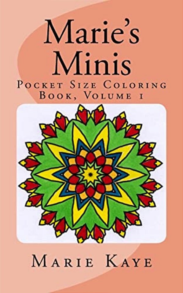 Marie's Minis: Pocket Size Coloring Book, Volume 1-..