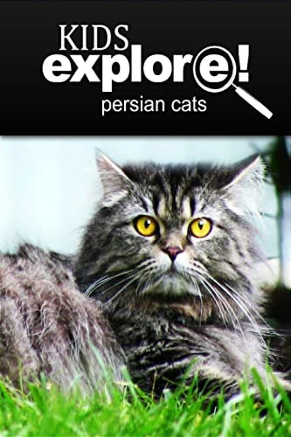 Persian Cats - Kids Explore: Animal Books Nonfiction - Books Ages 5-6-..