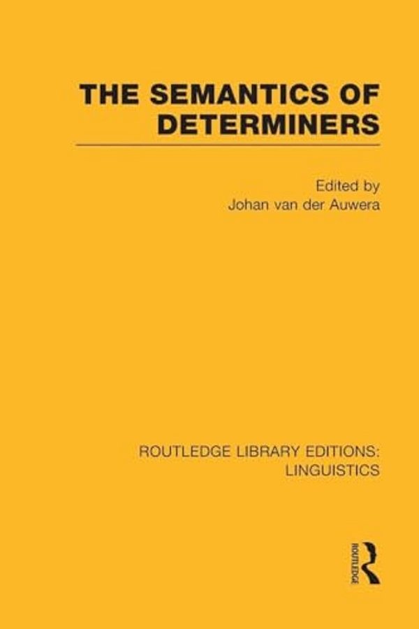 The Semantics Of Determiners (Rle Linguistics B: Grammar)-..