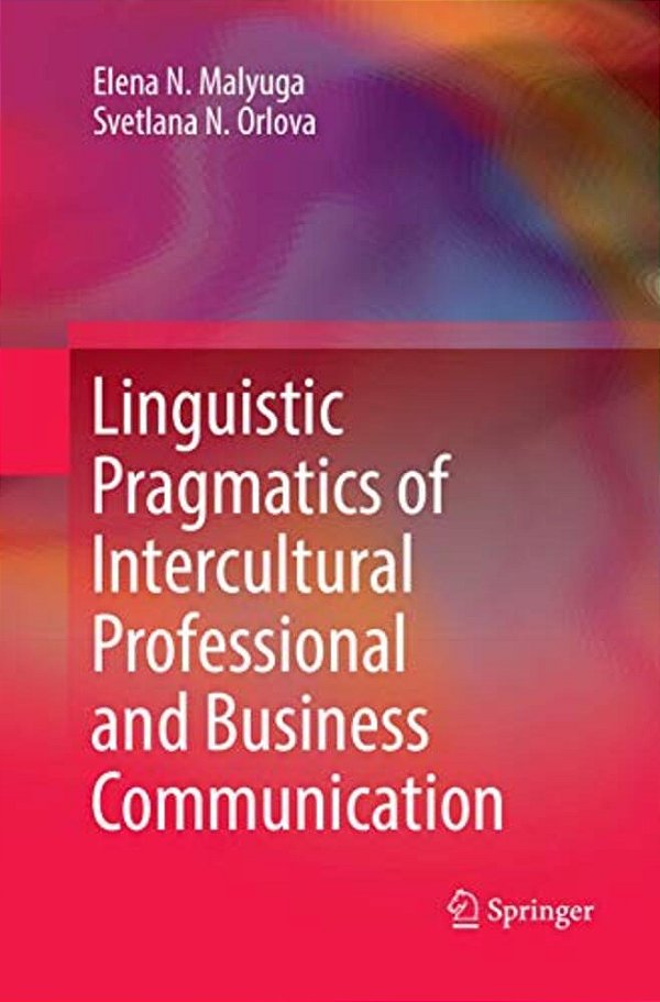 Linguistic Pragmatics Of Intercultural Professional And Business Communication-..