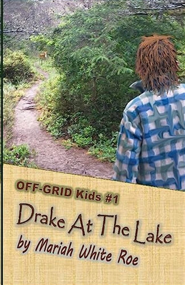 Drake At The Lake: Off-Grid Kids Book 1-..