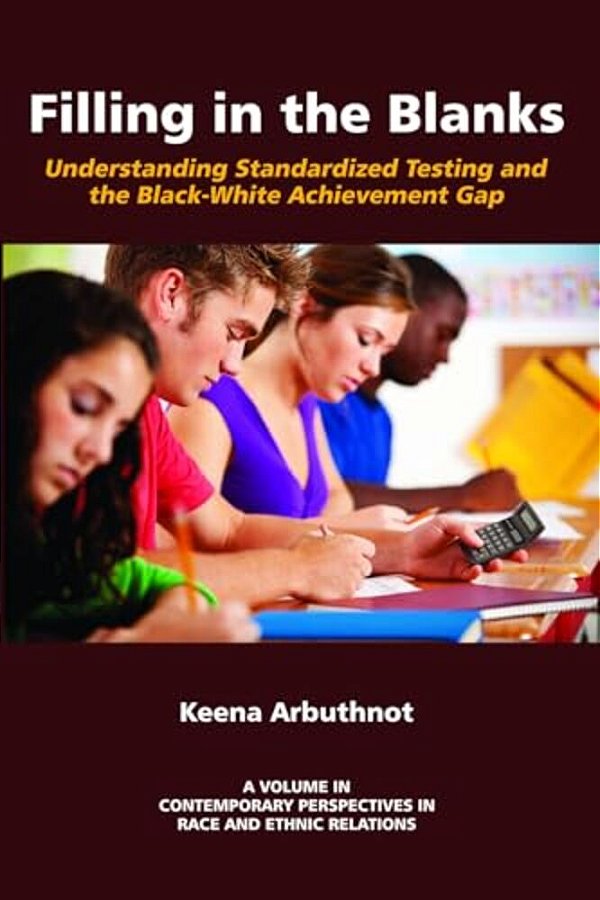 Filling In The Blanks: Understanding Standardized Testing And The Black-..