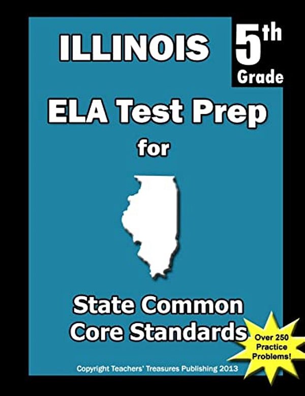 Illinois 5Th Grade Ela Test Prep: Common Core Learning Standards-..