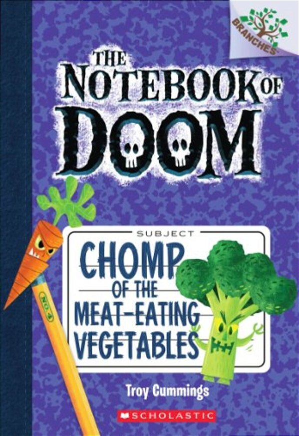 Chomp Of The Meat-Eating Vegetables: A Branches Book (The Notebook Of Doom #4): Volume 4-..