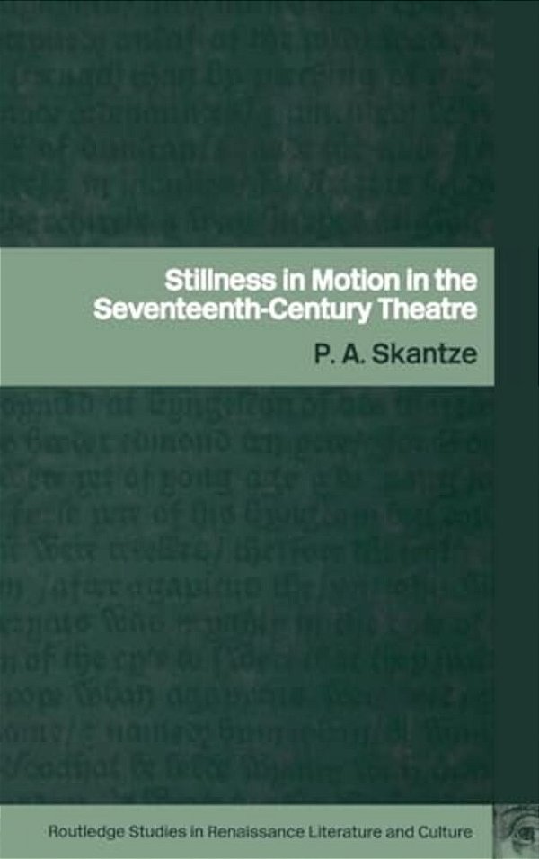Stillness In Motion In The Seventeenth-Century Theatre-..