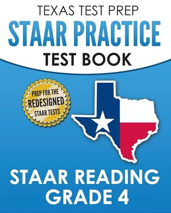 Texas Test Prep Staar Practice Test Book Staar Reading Grade 4: Complete Preparation For The Staar Reading Assessments-..