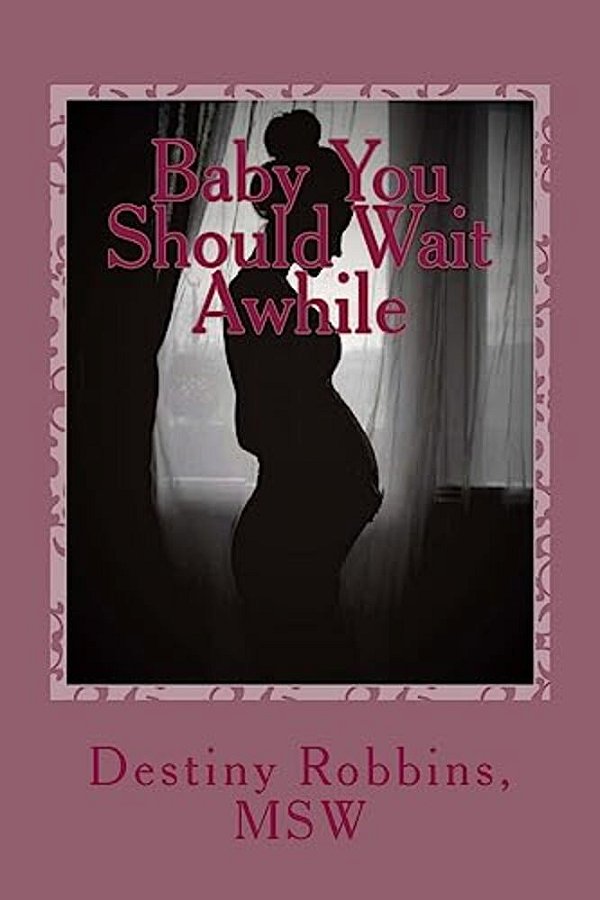 Baby You Should Wait Awhile-..