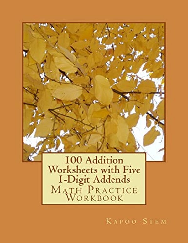 100 Addition Worksheets With Five 1-Digit Addends: Math Practice Workbook-..