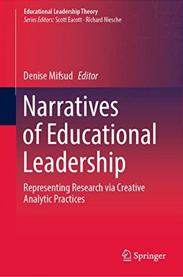 Narratives Of Educational Leadership: Representing Research Via Creative Analytic Practices-..