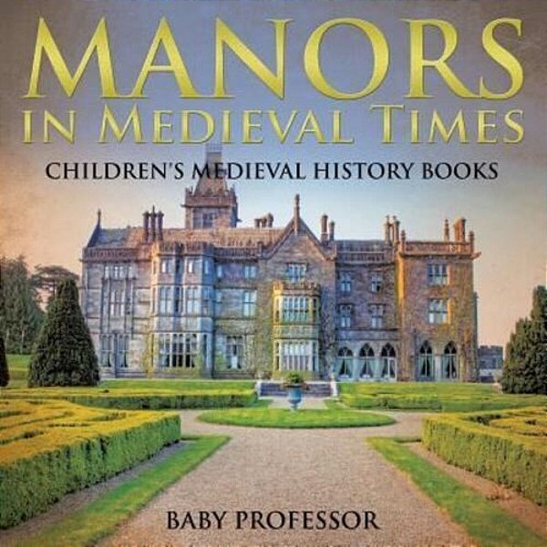 Manors In Medieval Times-Children's Medieval History Books-..