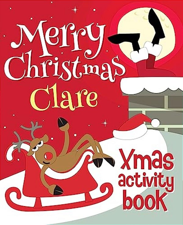 Merry Christmas Clare - Xmas Activity Book: (Personalized Children's Activity Book)-..