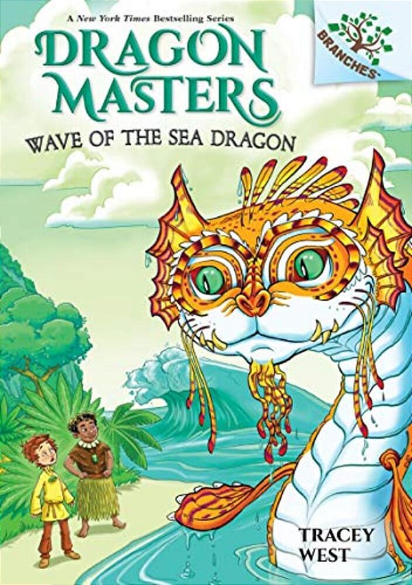 Wave Of The Sea Dragon: A Branches Book (Dragon Masters #19): Volume 19-..