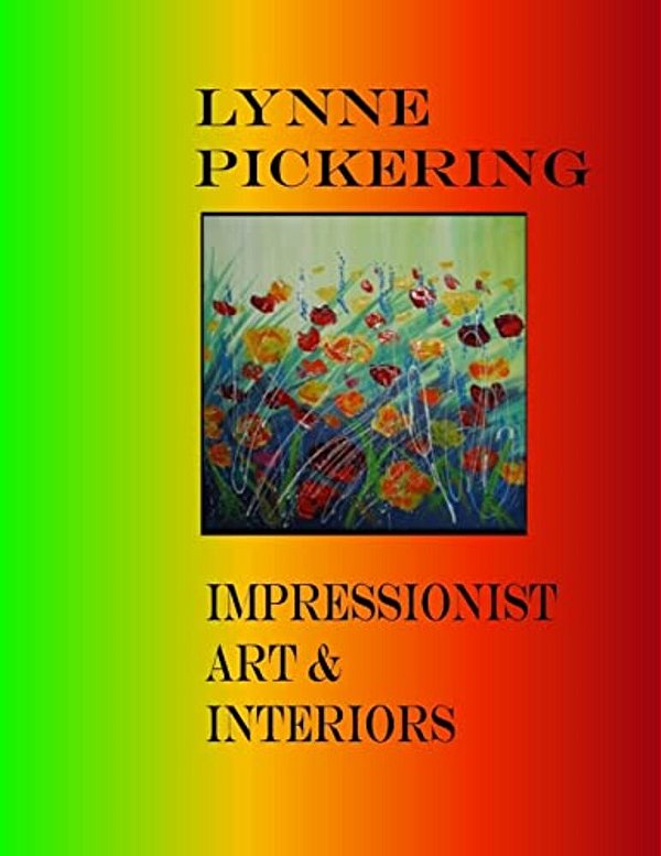 Lynne Pickering: Impressionist Art And Interiors: Art For Decorating-..