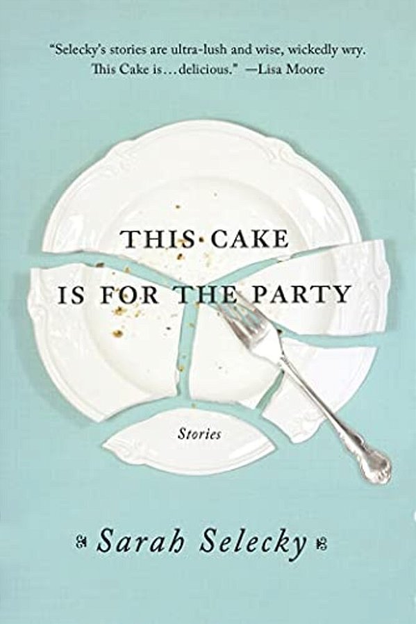 This Cake Is For The Party: Stories-..