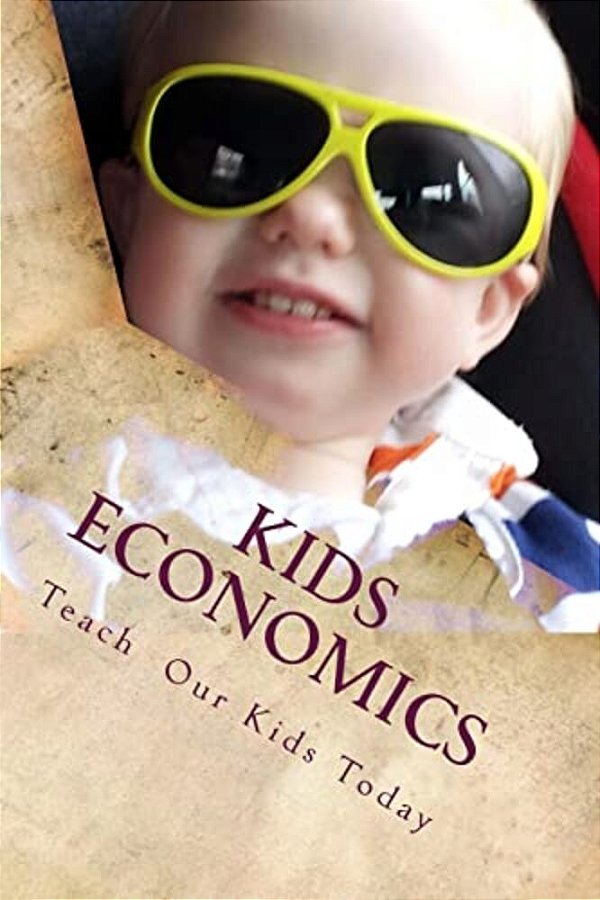 Kids Economics: Basic Economic And Financial Terms For Kids-..