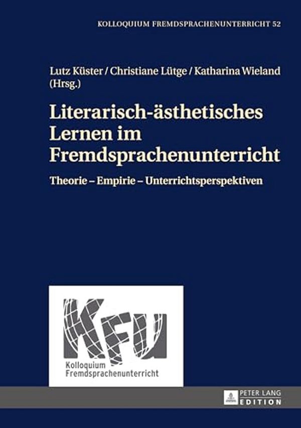 Literarisch-Aesthetisches Lernen Im Fremdsprachenunterricht: Theorie - Empirie - Unterrichtsperspektiven-..
