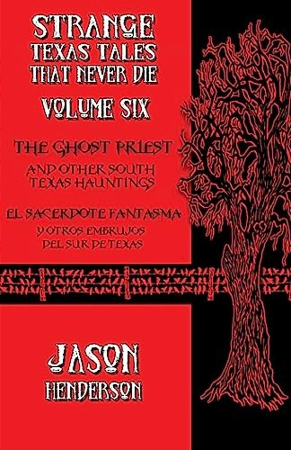 The Ghost Priest: And Other South Texas Hauntings-..