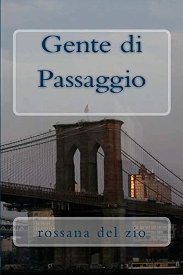 Gente Di Passaggio: Romanzo-..