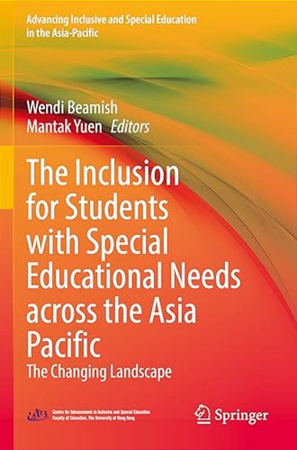 The Inclusion For Students With Special Educational Needs Across The Asia Pacific: The Changing Landscape-..