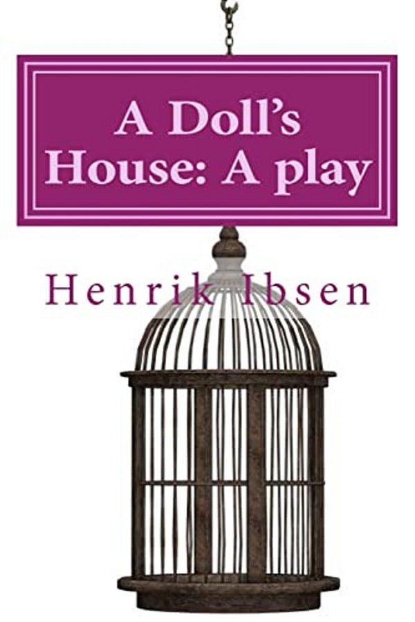 A Doll's House: A Play By Henrik Ibsen-..