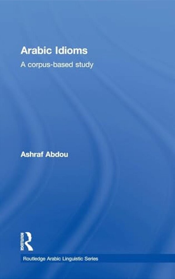 Arabic Idioms: A Corpus Based Study-..