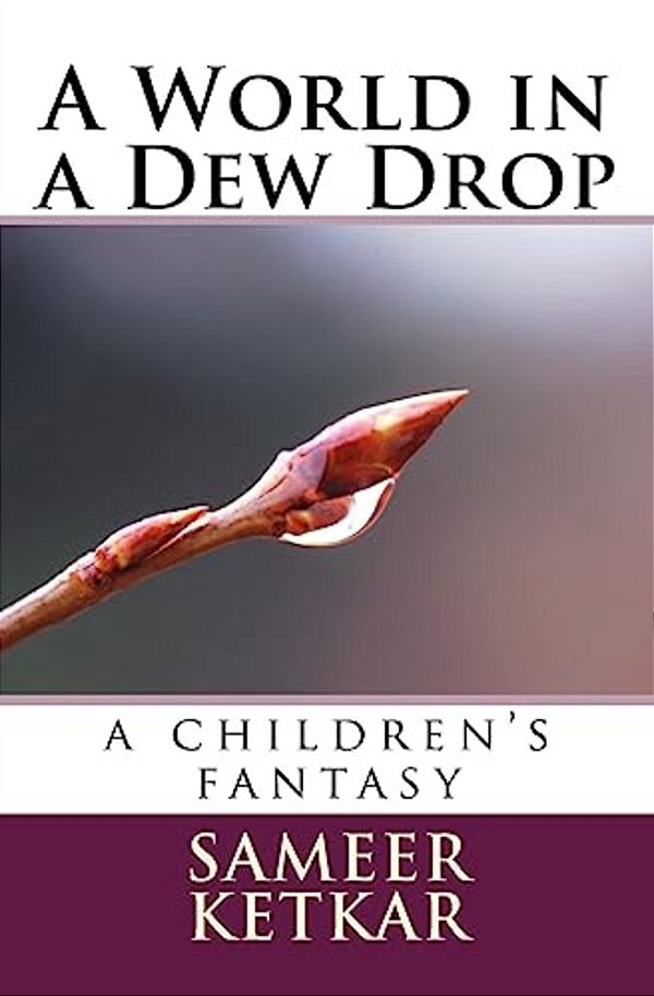 A World In A Dew Drop: A Children's Fantasy-..