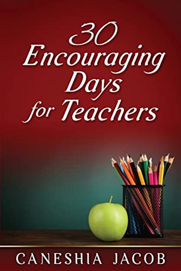 30 Encouraging Days For Teachers-..