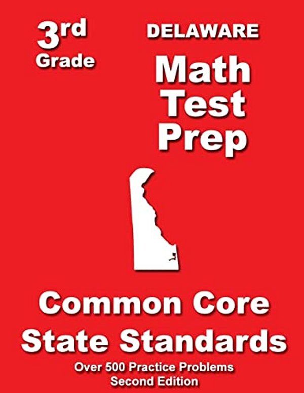 Delaware 3RD Grade Math Test Prep: Common Core State Standards-..