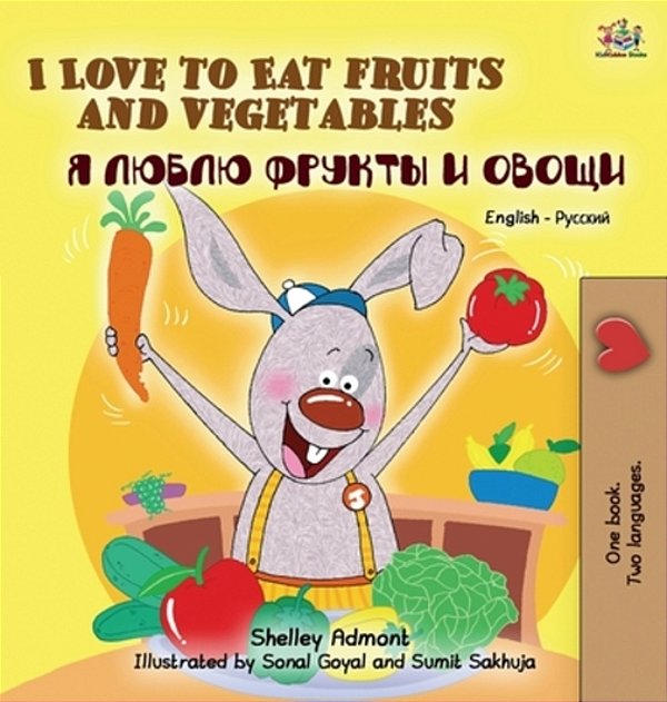 I Love To Eat Fruits And Vegetables (English Russian Bilingual Edition)-..