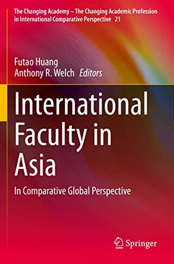 International Faculty In Asia: In Comparative Global Perspective-..