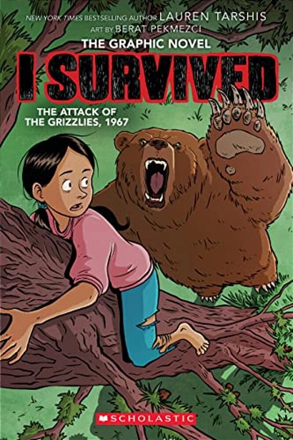 I Survived The Attack Of The Grizzlies, 1967: A Graphic Novel (I Survived Graphic Novel #5): Volume 5-..