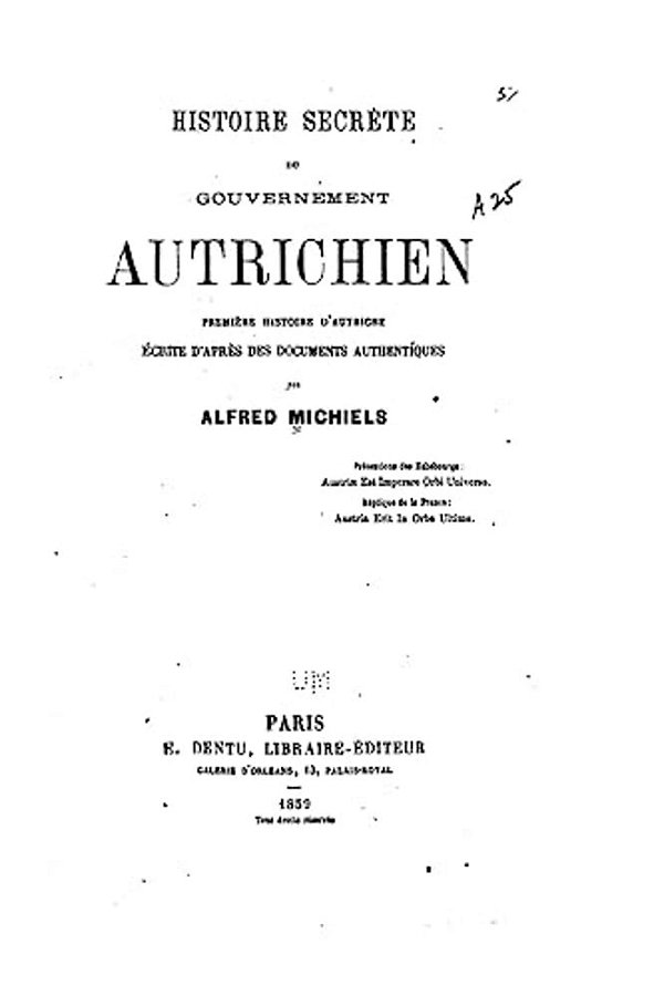 Histoire Secrète Du Gouvernement Autrichien, Première Histoire D'Autriche-..