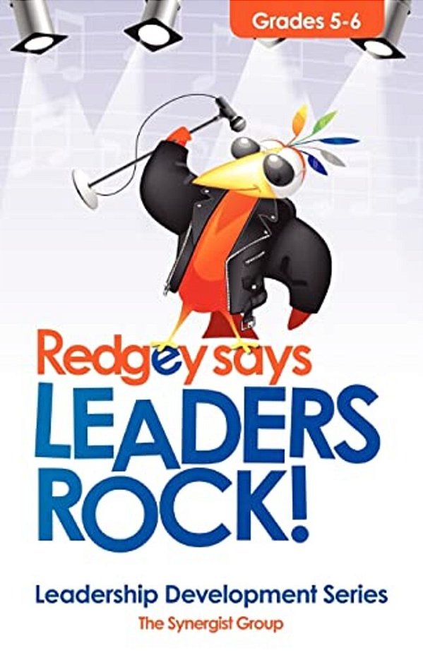 Redgey Says Leaders Rock: Leadership Education Series-..