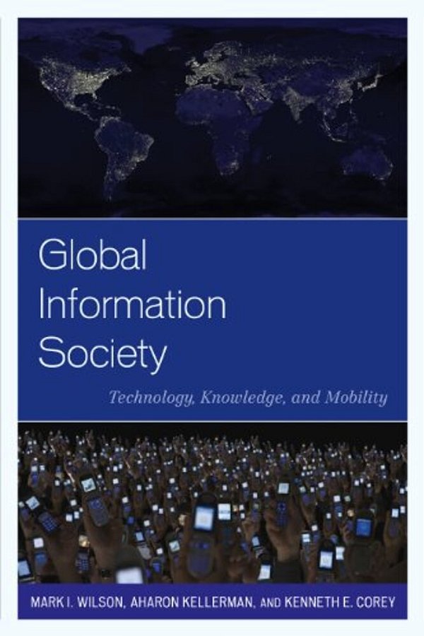 Global Information Society: Technology, Knowledge, And Mobility-..