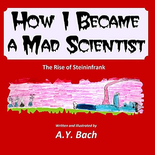 How I Became A Mad Scientist - The Rise Of Steininfrank-..