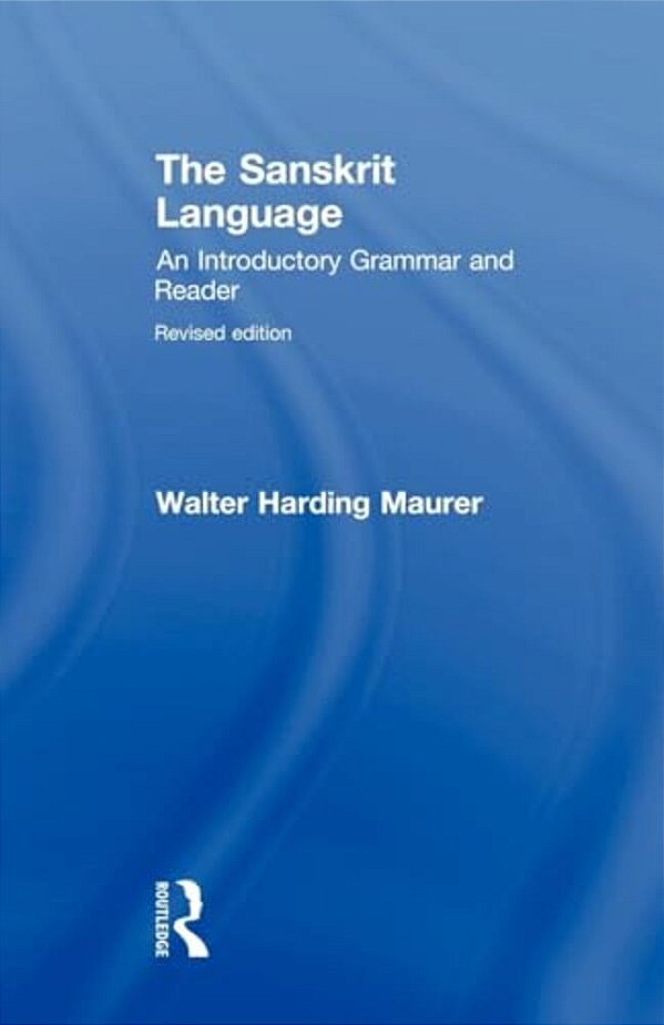 The Sanskrit Language: An Introductory Grammar And Reader Revised Edition-..