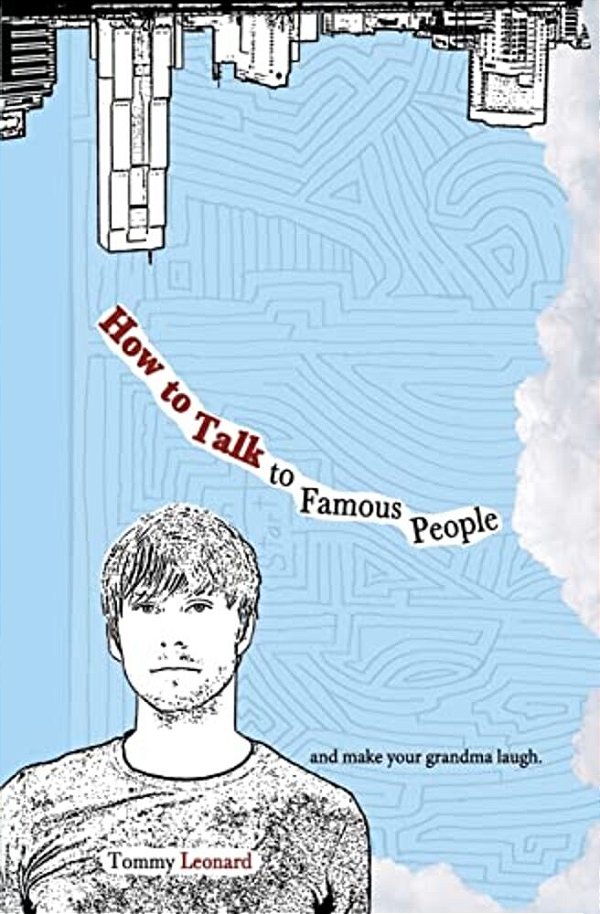 How To Talk To Famous People: And Make Your Grandma Laugh-..
