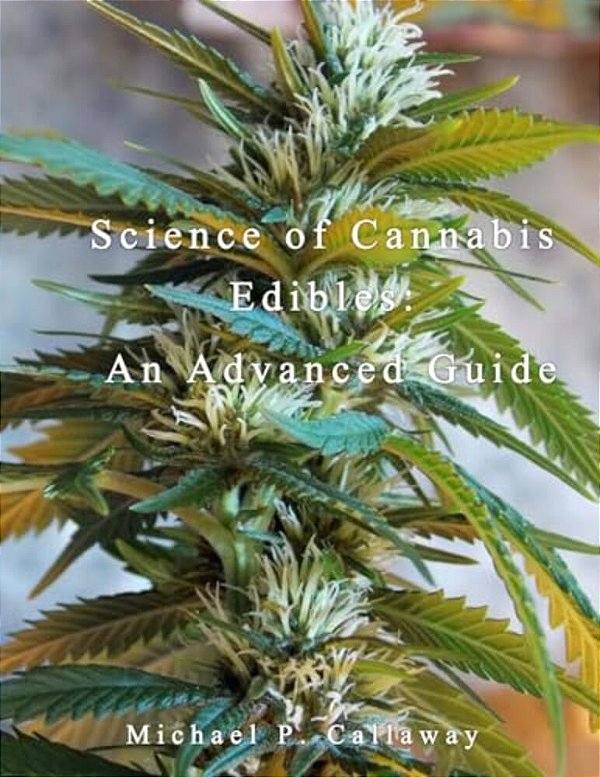 Science Of Cannabis Edibles: An Advanced Guide-..