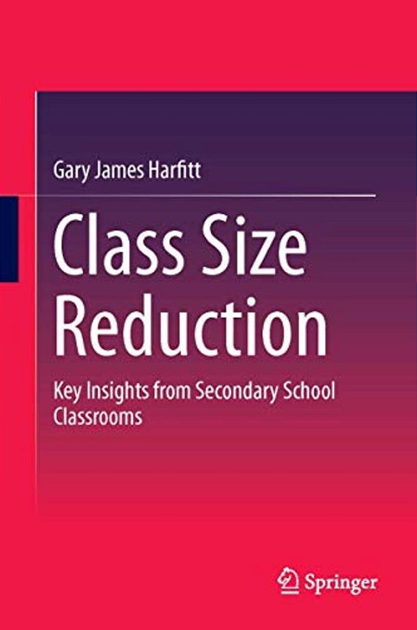 Class Size Reduction: Key Insights From Secondary School Classrooms-..