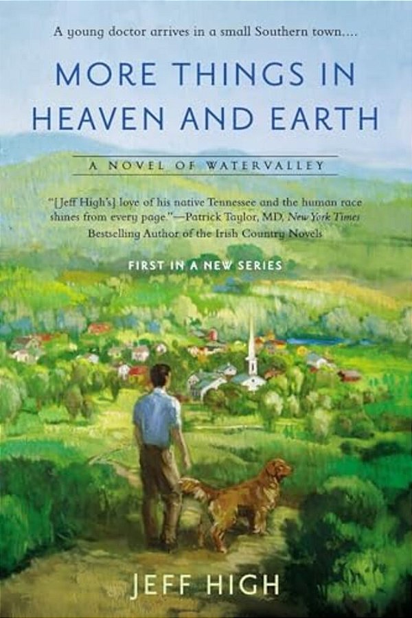 More Things In Heaven And Earth: A Novel Of Watervalley-..