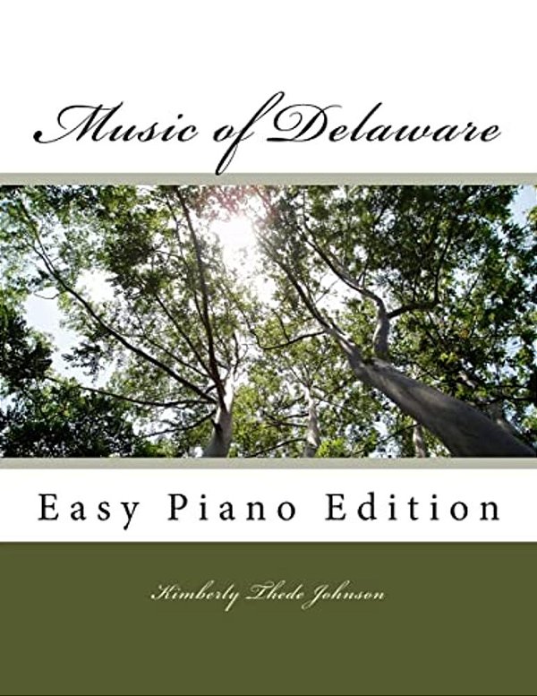 Music Of Delaware: Easy Piano Edition-..